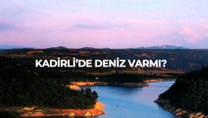 Kadirli'de Deniz Var Mı?